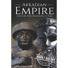 Akkadian Empire: A History From Beginning to End Paperback, Independently Published, English, 9781790416103