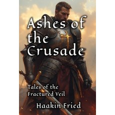 (영문도서)Ashes of the Crusade Paperback, Iron Forge Books, English, 9781069571236