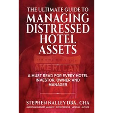 (영문도서) The Ultimate Guide to Managing Distressed Hotel Assets Paperback, Black Briar Publishing, English, 9798868922770