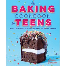 (영문도서) The Baking Cookbook for Teens: 75 Delicious Recipes for Sweet and Savory Treats Hardcover, Rockridge Press, English, 9781638788560