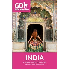 (영문도서) Go! Girl Guides: India - A Woman's Guide to Traveling North & West India Paperback, Go Girl Publishing, English, 9780985912253