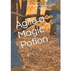 Agile a Magic Potion Paperback, Independently Published, English, 9798572471151