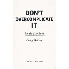 (英文圖書)Don't Overcomplicate It: Bin the Rule Book 平裝版, Craig Harker Publishing, 英文