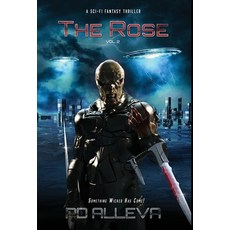 (영문도서) The Rose Vol 2: The Rose Vol 2: A SciFi Fantasy Thriller Hardcover, Paul Dominick Alleva, English, 9781735168692