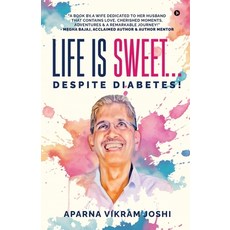 (영문도서) Life Is Sweet... Despite Diabetes! Paperback, Notion Press, English, 9798895883969