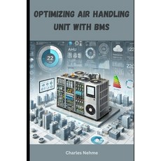 (영문도서) Optimizing AHUs with Building Management Systems Paperback, Independently Published, English, 9798303136885