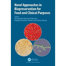 (영문도서)Novel Approaches in Biopreservation for Food and Clinical Purposes Paperback, CRC Press, English, 9781032213569