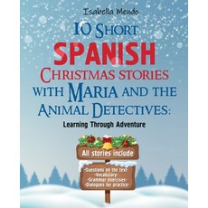 (영문도서) 10 Short Christmas stories with Maria and the Animal Detectives: Learning Spanish Through Adv... Paperback, Independently Published, English, 9798863392141