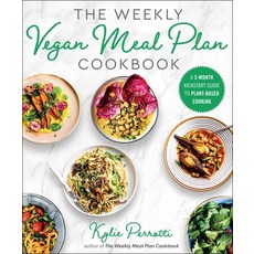 (영문도서) The Weekly Vegan Meal Plan Cookbook: A 3-Month Kickstart Guide to Plant-Based Cooking Paperback, Skyhorse Publishing, English, 9781510764651