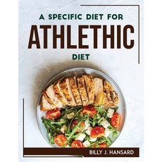 (영문도서) A Specific Diet for Athlethic People Paperback, Billy J. Hansard, English, 9781804767870