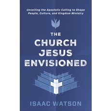 (英文圖書)The Church Jesus Envisioned: Unveiling the Apostolic Calling to Shape People Cu... 平裝版, Chosen Books, 英文