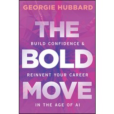 (外文書)The Bold Move: Build Confidence and Reinvent Your Career in the Age of AI Paperback, Wiley, English