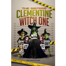 The Sisters Clementine Witch One [paperback], The Sisters Clementine Witch O