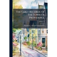 (영문도서)The Early Records Of The Town Of Providence Paperback, Hutson Street Press, English, 9781024794861