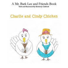 (영문도서) Charlie and Cindy Chicken: Mr. Bark Lee and Friends Paperback, Independently Published, English, 9798747772069