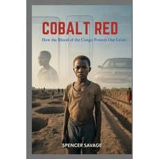 (영문도서)Cobalt Red: How the Blood of the Congo Powers Our Lives Paperback, Independently Published, English, 9798241850669