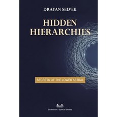(영문도서)Hidden Hierarchies: Secrets of the Lower Astral Paperback, Ahzuria.com, English, 9786598841577
