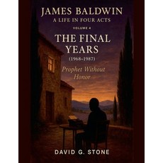 (영문도서)James Baldwin: A Life in Four Act Volume 4: "The Final Years" (1968-1987) Paperback, Elc Publishing, English, 9798230335559