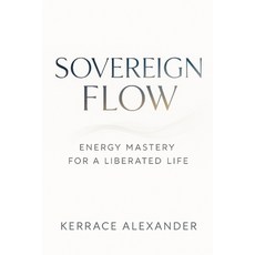 (英文圖書)Sovereign Flow: Energy Mastery for a Liberated Life: Align with Earth Cosmos a... 平裝版, Independently Published, 英文