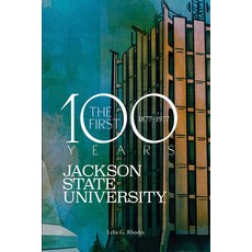 (영문도서)Jackson State University: The First Hundred Years 1877-1977 Paperback, University Press of Mississ..., English, 9781496860668