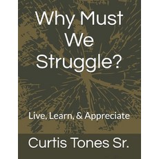 (英文圖書)Why Must We Struggle?: Live Learn & Appreciate 平裝版, Independently Published, 英文