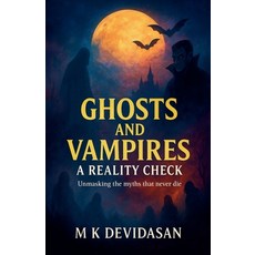 (영문도서)Ghosts and Vampires - A Reality Check Paperback, Devidasan M K, English, 9798232989545