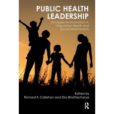 (영문도서) Public Health Leadership: Strategies for Innovation in Population Health and Social Determinants Paperback, Routledge, English, 9781032476988