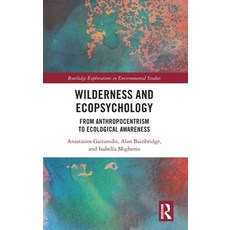 (영문도서)Wilderness and Ecopsychology: From Anthropocentrism to Ecological Awareness Hardcover, Routledge, English, 9781032702834