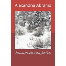 (영문도서)Memoirs of A Little Black Girl Part 2 Paperback, Independently Published, English, 9798275509793