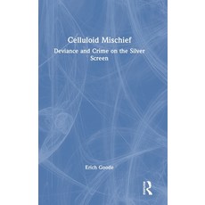 (영문도서) Celluloid Mischief: Deviance and Crime on the Silver Screen Hardcover, Routledge, English, 9781032341392