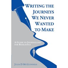 (英文圖書)Writing the Journeys We Never Wanted to Make: A Guide to Journalling for Resilience 平裝版, Wellness Books, 英文