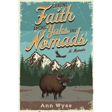 (英文圖書)Chasing Faith Among Yaks and Nomads: A Memoir 平裝版, Central Asia Publishing, 英文