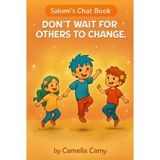 (영문도서)Salomi's Chat Book: Don't Wait for Others to Change Paperback, Independently Published, English, 9798274917803