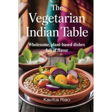 (英文圖書)The Vegetarian Indian Table: Wholesome Plant-Based Dishes Full of Flavor 平裝版, Independently Published, 英文
