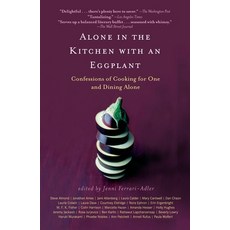 (영문도서) Alone in the Kitchen with an Eggplant: Confessions of Cooking for One and Dining Alone Paperback, Riverhead Books, English, 9781594483134