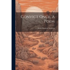 (영문도서) Convict Once A Poem Paperback, Legare Street Press, English, 9781022156166