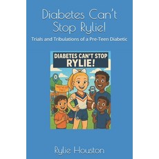 (英文圖書)Diabetes Can't Stop Rylie!: Trials and Tribulations of a Pre-Teen Diabetic 平裝版, Independently Published, 英文