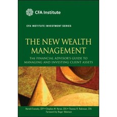 The New Wealth Management: The Financial Advisor's Guide to Managing and Investing Client Assets, John Wiley & Sons Inc