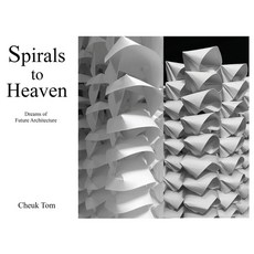 (영문도서) Spirals to Heaven: Dreams of Future Architecture Hardcover, Cheuk Tom, English, 9781792377501