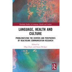 (영문도서) Language Health and Culture: Problematizing the Centers and Peripheries of Hea... Paperback, Routledge, English, 9780367559649