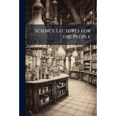 (영문도서)Science Lectures for the People Paperback, Nabu Press, English, 9781141080519