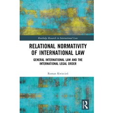 (영문도서)Relational Normativity of International Law: General International Law and the I... Hardcover, Routledge, English, 9781032832272