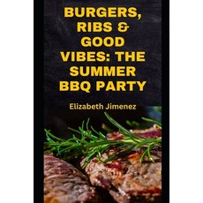 (英文圖書)Burgers Ribs & Good Vibes: The Summer BBQ Party 平裝版, Independently Published, 英文