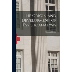 (영문도서) The Origin and Development of Psychoanalysis Paperback, Hassell Street Press, English, 9781015138308