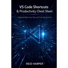 (英文圖書)Vs Code Shortcuts & Productivity Cheat Sheet: Keyboard Shortcuts Tips and Time... 平裝版, Independently Published, 英文