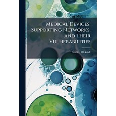 (英文圖書)Medical Devices Supporting Networks and Their Vulnerabilities 平裝版, Hutson Street Press, 英文