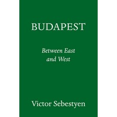 (영문도서) Budapest: Between East and West Hardcover, Pantheon Books, English, 9780593317563