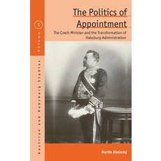 (영문도서)The Politics of Appointment: The Czech Minister and the Transformation of... Library Binding, Berghahn Books, English, 9781836955306