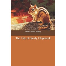(영문도서) The Tale of Sandy Chipmunk Paperback, Independently Published, English, 9798647889591