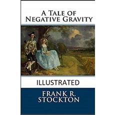 A Tale of Negative Gravity Illustrated Paperback, Independently Published
